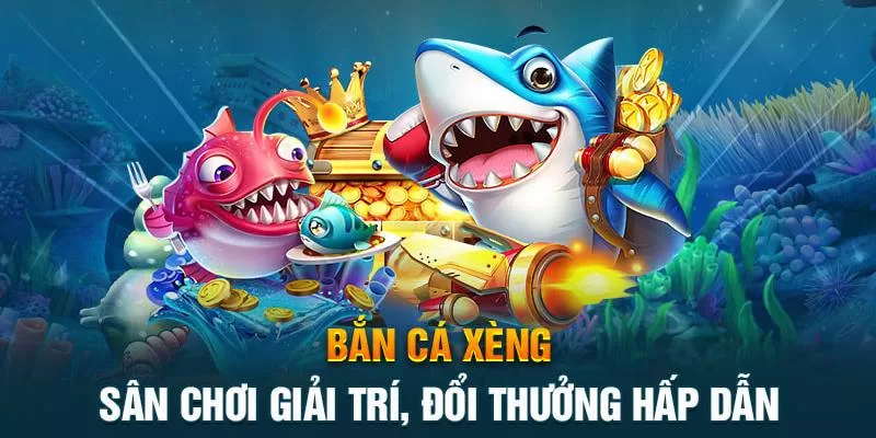 Nội dung giới thiệu về game bắn cá xèng